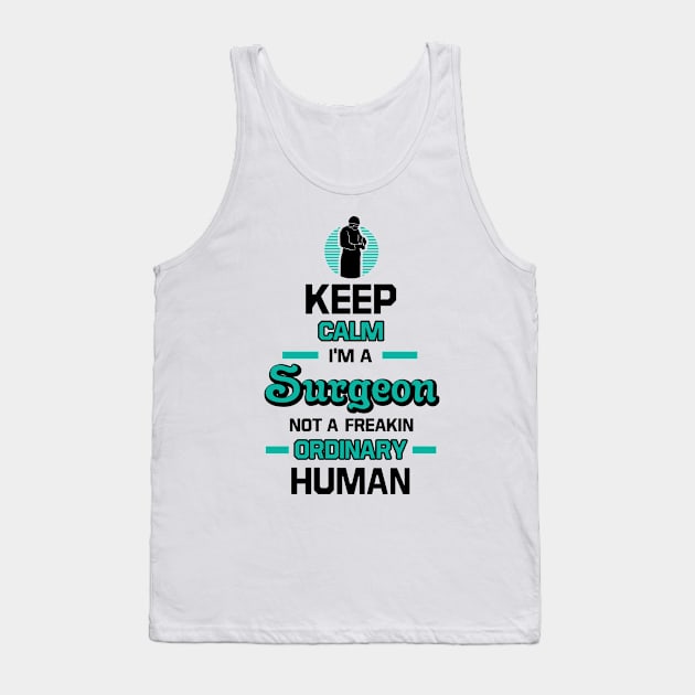 Keep Calm Im A Surgeon Tank Top by ThyShirtProject - Affiliate